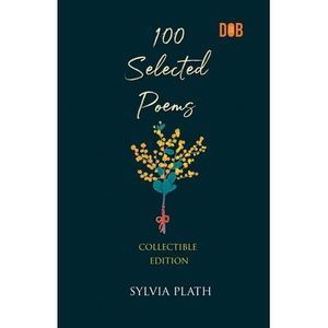 100 Selected Poems, Sylvia Plath -- Sylvia Plath